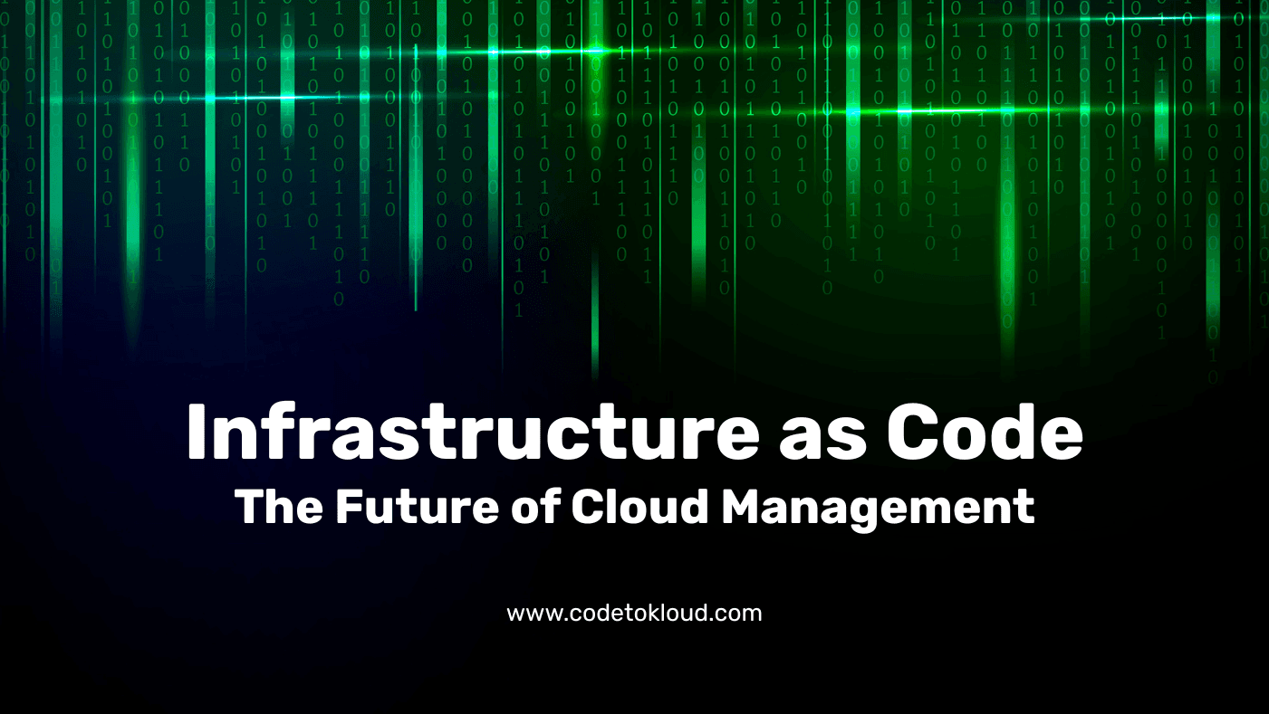 Infrastructure as Code: The Future of Cloud Management
