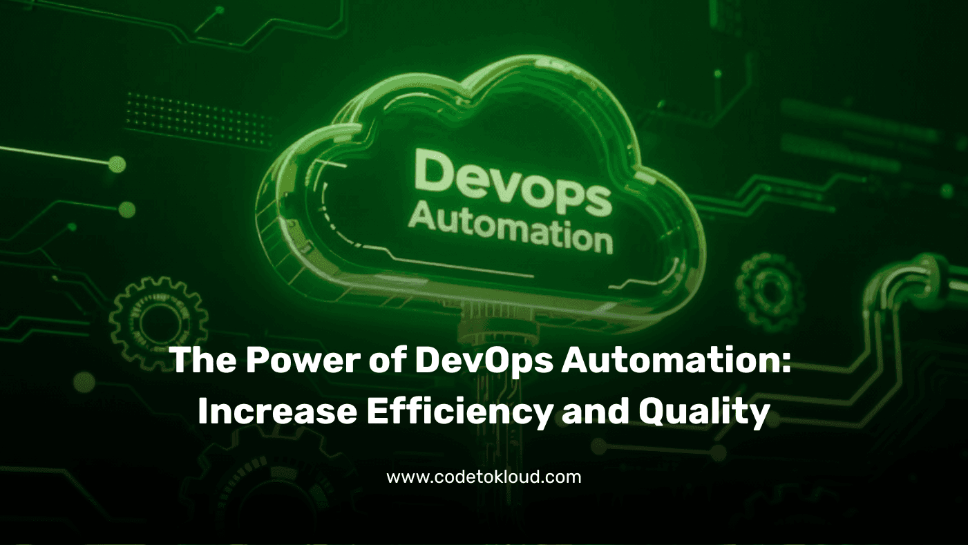 The Power of DevOps Automation: Increase Efficiency and Quality