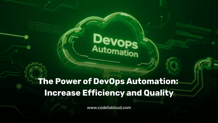The Power of DevOps Automation: Increase Efficiency and Quality
